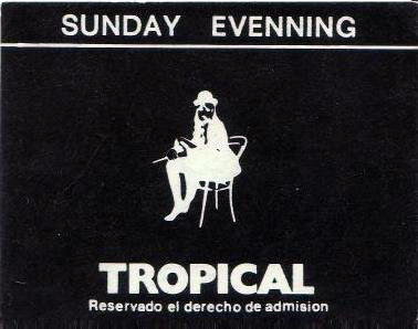 Entrada para las tardes de los domingos de la Discoteca Tropical de Gav� Mar